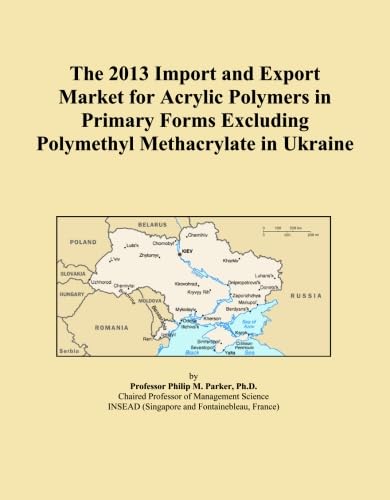 The 2013 Import and Export Market for Acrylic Polymers in Primary Forms Excluding Polymethyl Methacrylate in Ukraine baixar o livro de graça