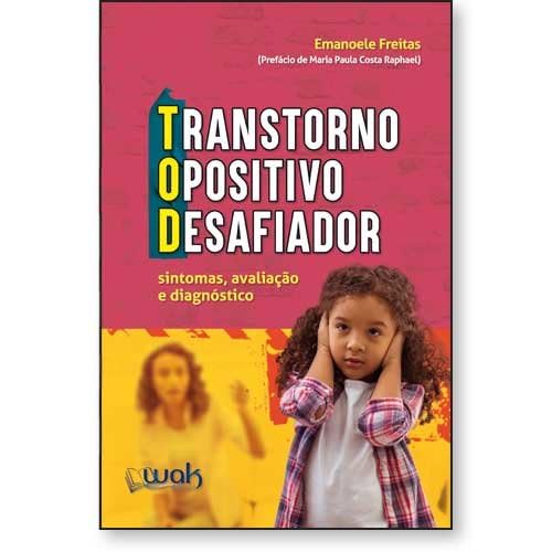 ler totalmente Transtorno Opositivo Desafiador TOD - Sintomas, Avaliação e Diagnóstico