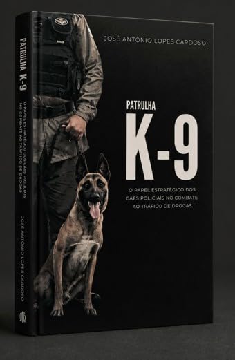 Patrulha K-9: o papel estratégico dos cães policiais no combate ao tráfico de drogas baixar o livro de graça