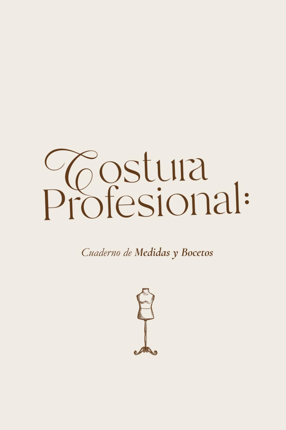 Cuaderno de Medidas y Bocetos. Costura Profesional:: Herramienta técnica para modistas, sastres y diseñadores. Incluye doble página por prenda: una para anotar medidas y otra con silueta para bocetar. baixar livro de graça