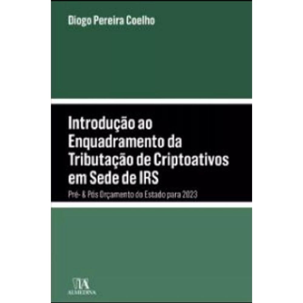 Introdução ao Enquadramento da Tributação de Criptoativos em Sede de IRS: Pré e Pós Orçamento do Estado Para 2023