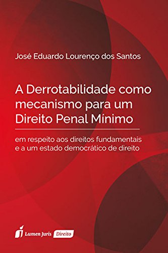 ler totalmente A Derrotabilidade Como Mecanismo Para Um Direito Penal Mínimo