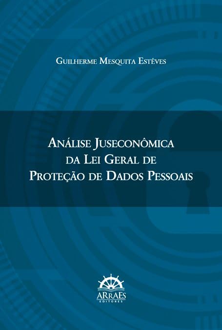 Análise Juseconômica da lei Geral de Proteção de Dados Pessoais baixar o livro de graça