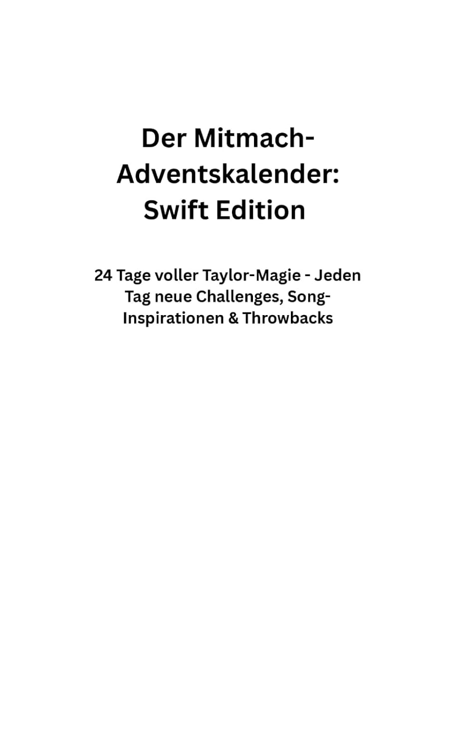 capítulo por capítulo baixar Der Mitmach-Adventskalender: Swift Edition - 24 Tage voller Taylor-Magie - Jeden Tag neue Challenges, Song-Inspirationen & Throwbacks