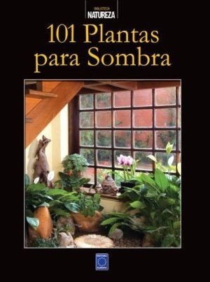 ler totalmente 101 Plantas Para Sombra