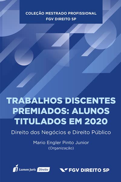 Trabalhos Discentes Premiados: Alunos Titulados em 2020 - Direito dos Negócios e Direito Público - Volume 5 - 2022 baixar livro de graça