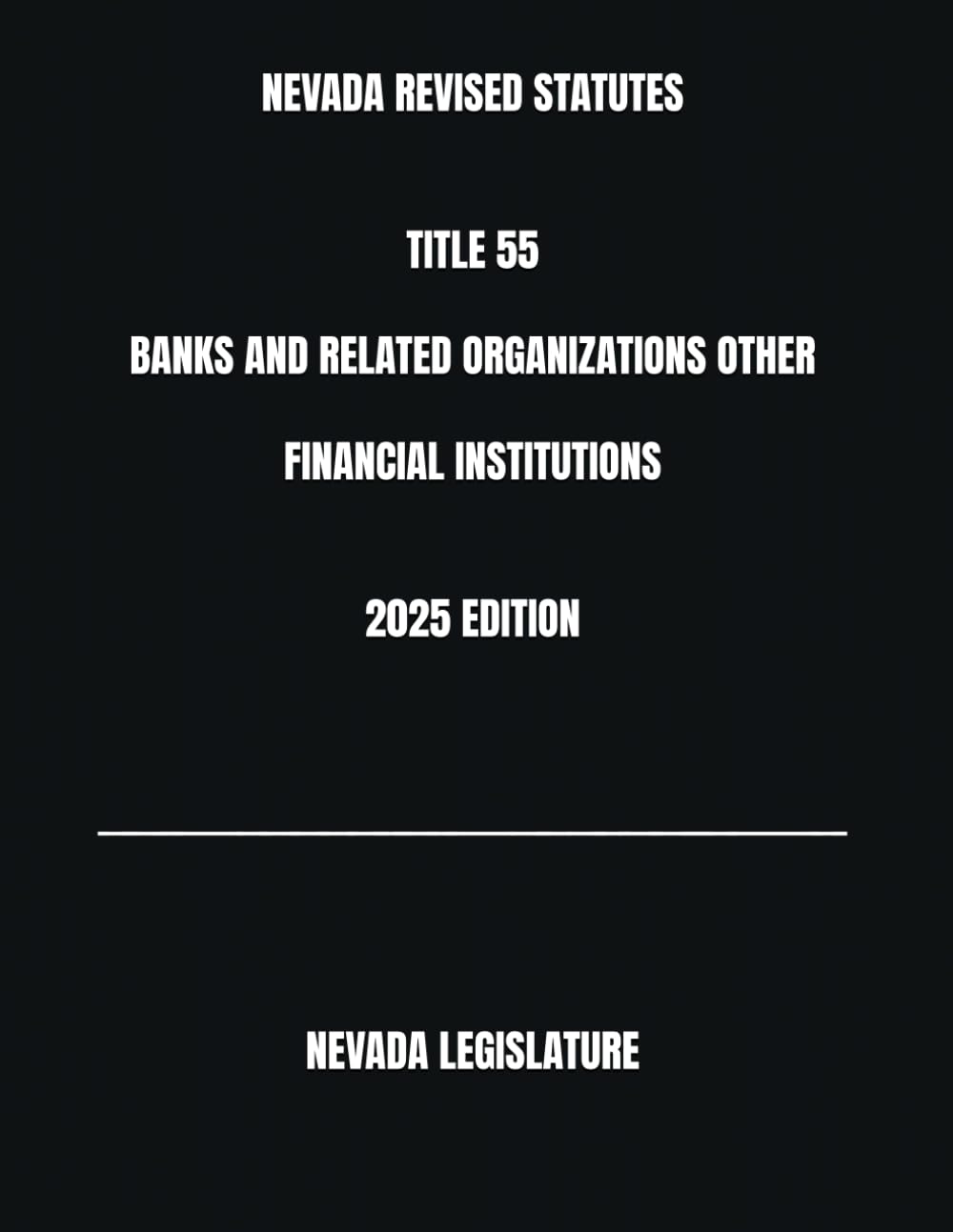ler totalmente NEVADA REVISED STATUTES TITLE 55 BANKS AND RELATED ORGANIZATIONS OTHER FINANCIAL INSTITUTIONS 2025 EDITION