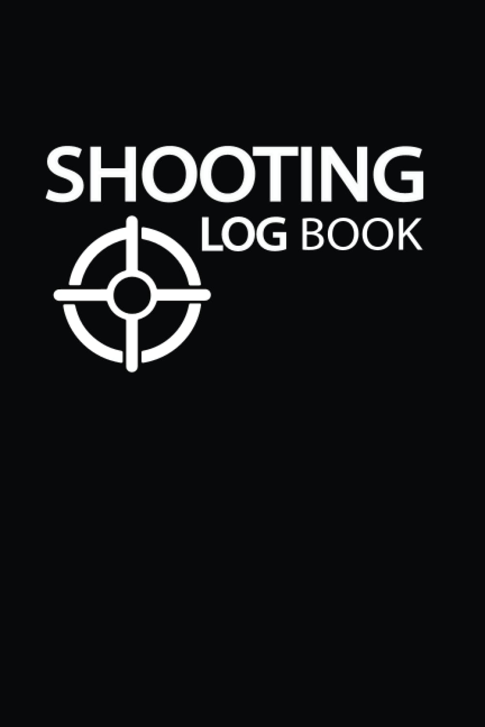 Shooting Log book: Shooting Log book for Beginners and Professionals | Record Journal for Shooters and Marksmen | 101 pages baixar o livro de graça