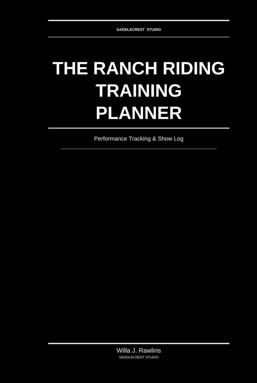 The Ranch Riding Training Planner: Performance Tracking & Show Log: Arena Work, Pattern Notes & Competition Records baixar o livro de graça