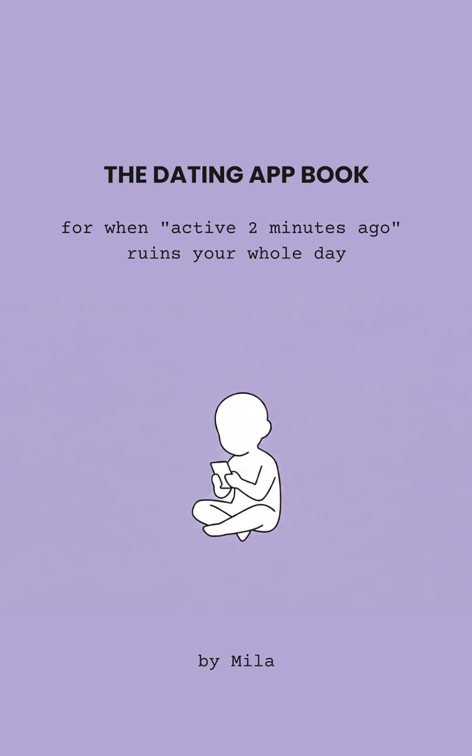 The Dating App Book: For When "Active 2 Minutes Ago" Ruins Your Whole Day (The Feelings Collection) baixar livro de graça