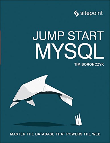 Jump Start MySQL: Master the Database That Powers the Web (English Edition) baixar livro de graça