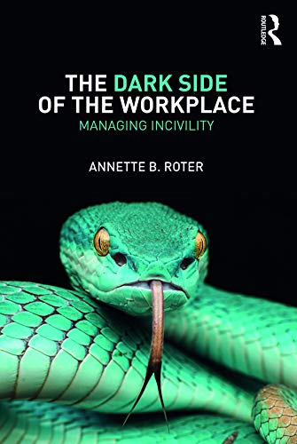 ler totalmente The Dark Side of the Workplace: Managing Incivility (English Edition)