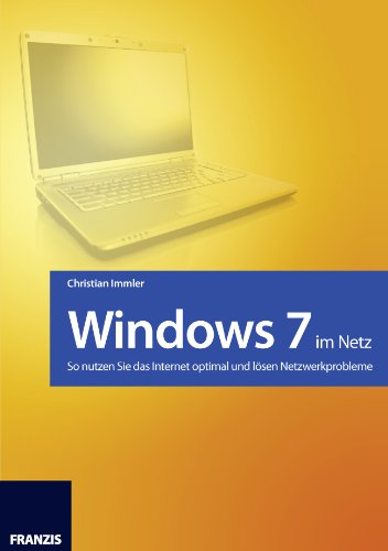 Windows 7 im Netz: So nutzen Sie das Internet optimal und lösen Netzwerkprobleme (German Edition) baixar o livro de graça