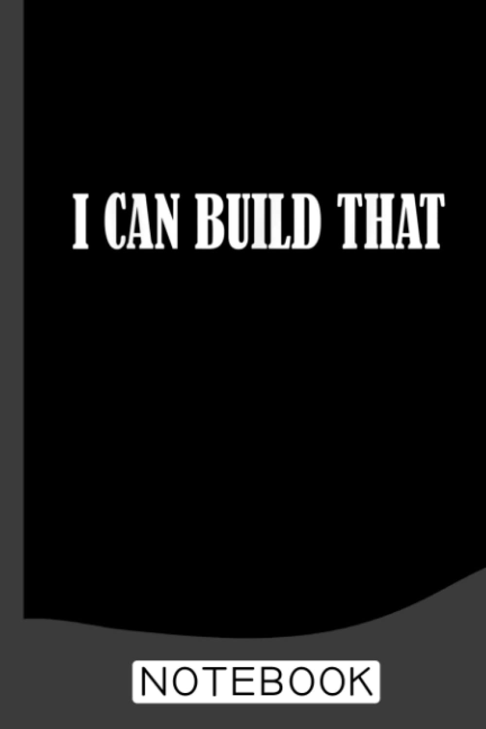 ler totalmente I Can Build That Notebook: A Journal/Organizer Notebook for Woodworkers & Carpenters