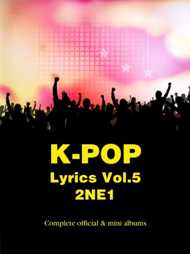 K-Pop Lyrics Vol.5 - 2NE1 (2nd Edition) (English Edition) baixar livro de graça