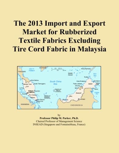 The 2013 Import and Export Market for Rubberized Textile Fabrics Excluding Tire Cord Fabric in Malaysia baixar o livro de graça