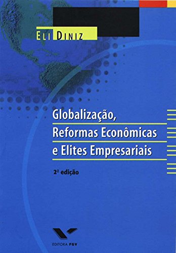 Globalização, Reformas Econômicas e Elites Empresariais baixar livro de graça