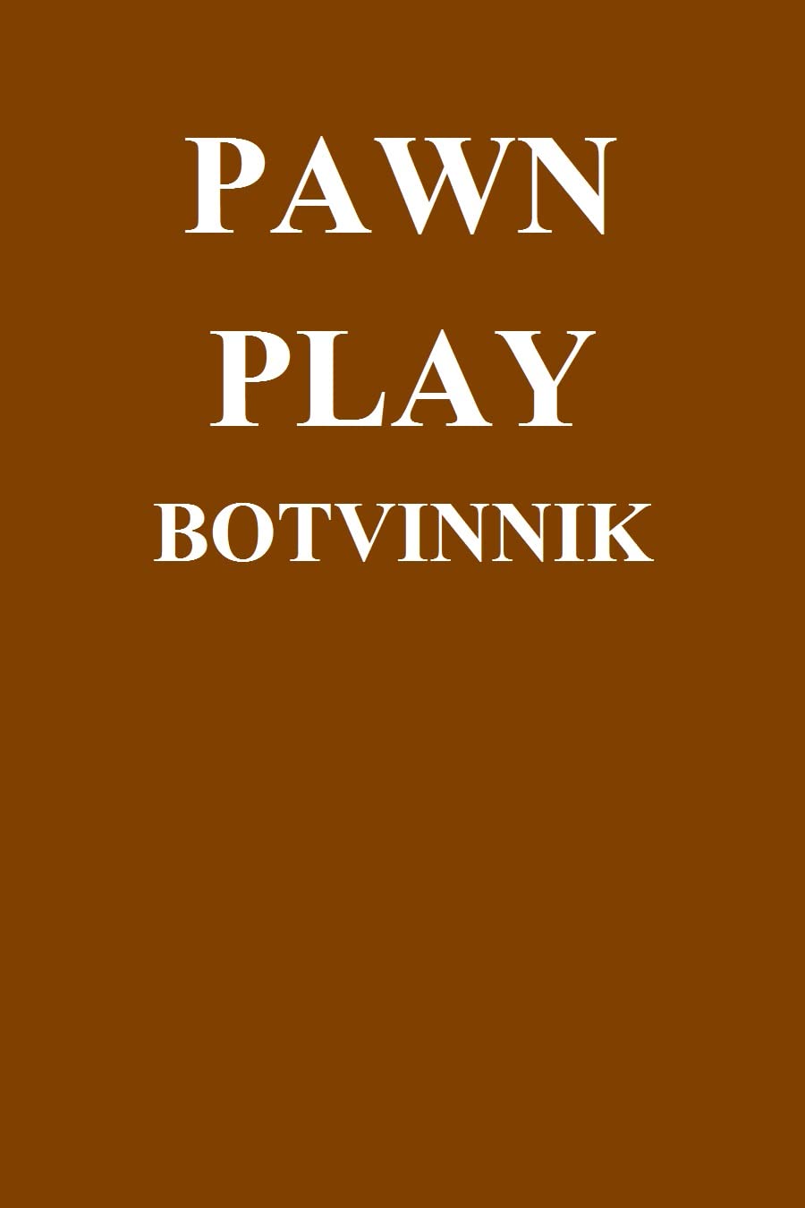 Pawn Play: Botvinnik (English Edition) baixar livro de graça