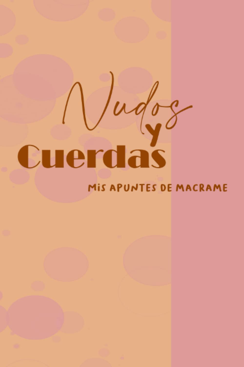 ler totalmente Nudos y Cuerda, cuaderno tapa blanda, apuntes de macrame: Mis apuntes de macrame (Spanish Edition)