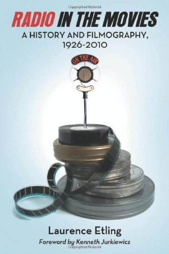 Radio in the Movies: A History and Filmography, 1926–2010 (English Edition) baixar o livro de graça