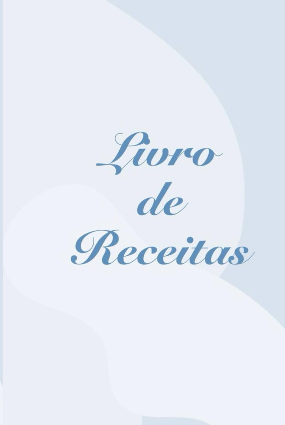 Livro de Receitas: Organize, registre e eternize suas receitas favoritas. (Portuguese Edition) baixar livro de graça