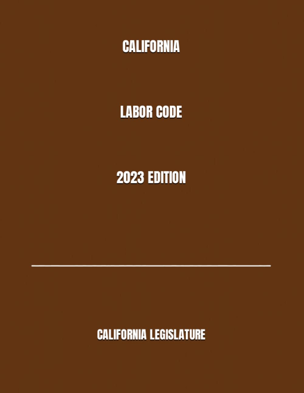 ler totalmente CALIFORNIA LABOR CODE 2023 EDITION