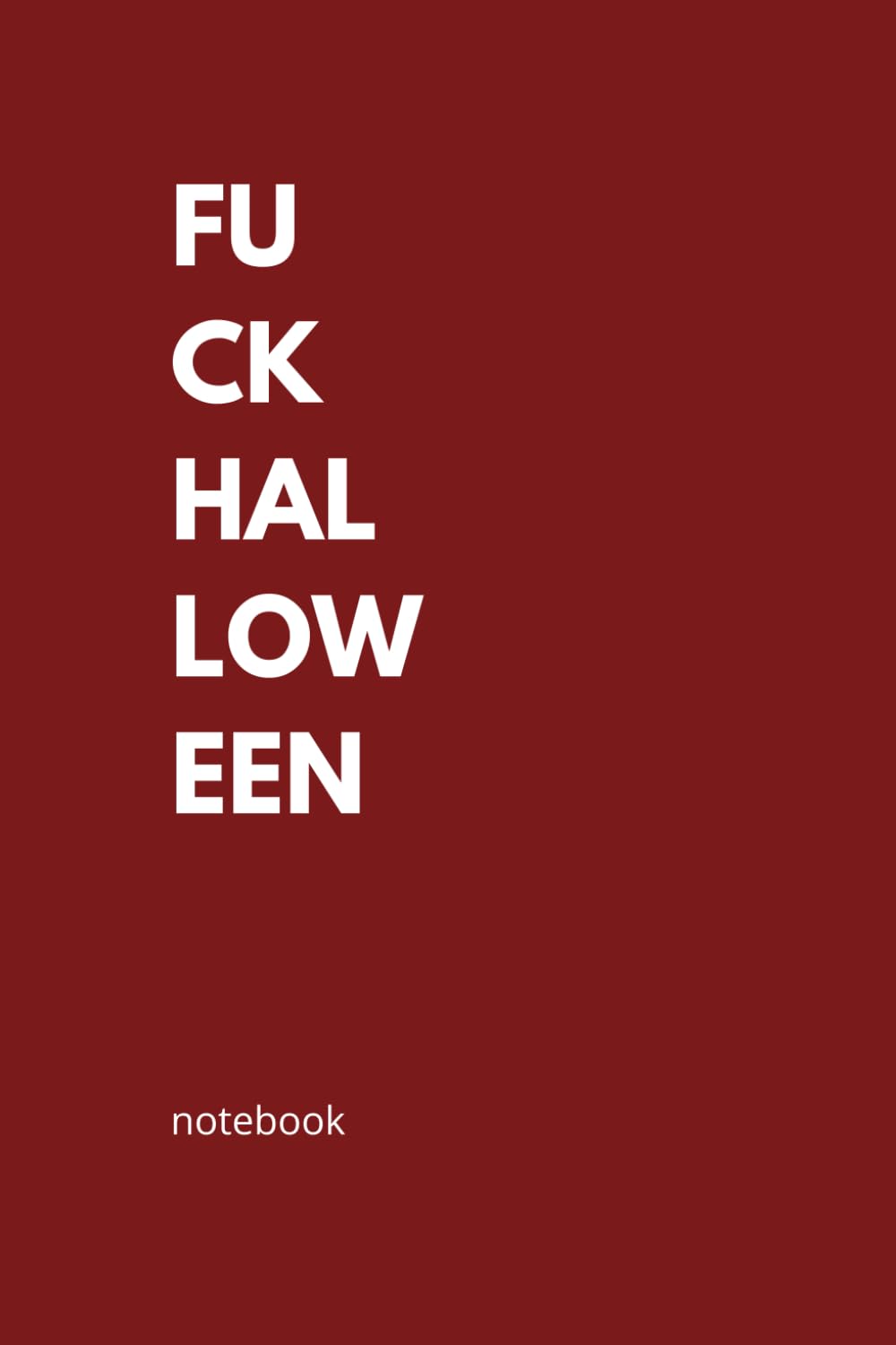 FUCK HALLOWEEN notebook: Notebook 6.14 x 9.21 inches | Lined Pages | For everybody | Memories Journal Story Notes | Inappropriate notebook baixar livro de graça