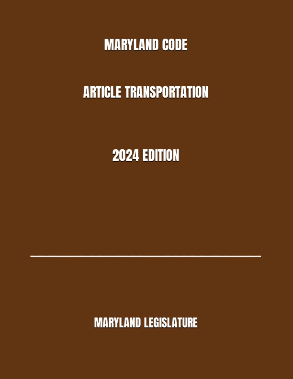 ler totalmente MARYLAND CODE ARTICLE TRANSPORTATION 2024 EDITION