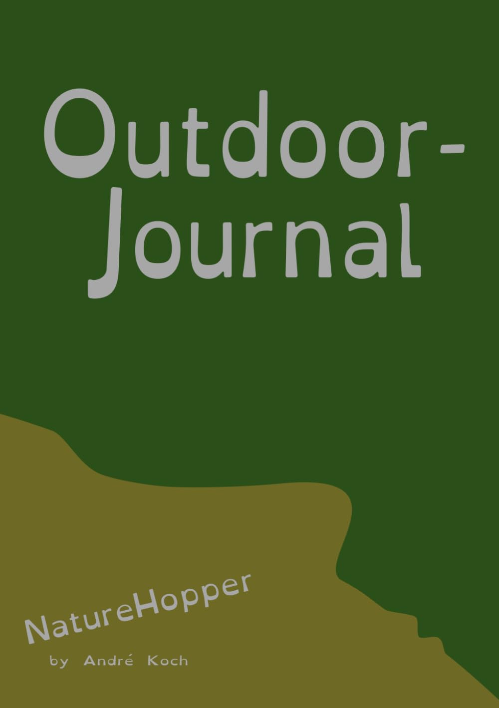 ler totalmente The Outdoor Journal: Keep your memories alive: - English Edition - Nature Observations, Hiking Logbook and Sketchbook | With Checklist, Gear List & Dot Grid Pages for Field Notes and Sketches
