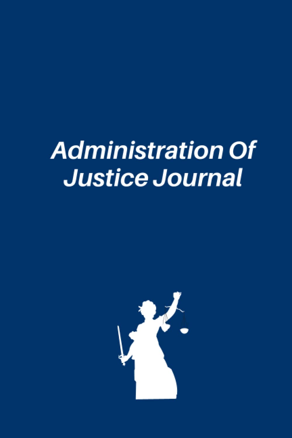 Administration Of Justice Journal: College Notebook baixar livro de graça