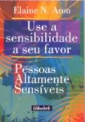 capítulo por capítulo baixar Use A Sensibilidade A Seu Favor. Pesoas Altamente Sensiveis