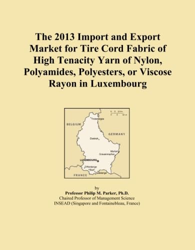 ler totalmente The 2013 Import and Export Market for Tire Cord Fabric of High Tenacity Yarn of Nylon, Polyamides, Polyesters, or Viscose Rayon in Luxembourg