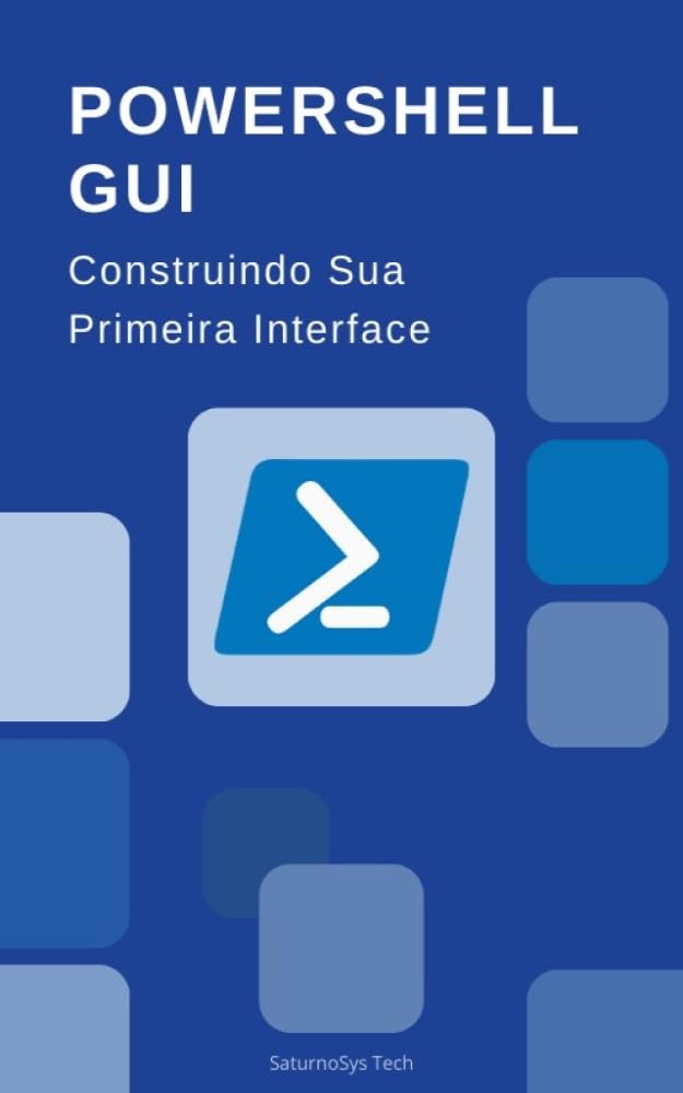 Powershell GUI - Construindo Sua Primeira Interface baixar o livro de graça
