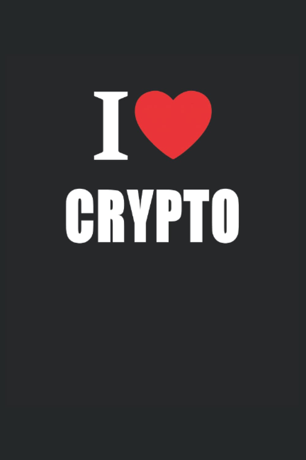 ler totalmente I Love Crypto: Journal Style Composition Notebook
