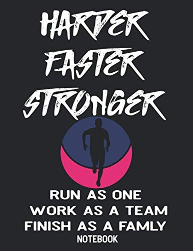 Harder Faster Stronger Run As One Work As a Family Notebook: 8,5" x 11" 120 pages college ruled I 6x9 College Rule Notebook I Diary I Sketch I Journaling I Planner baixar livro de graça