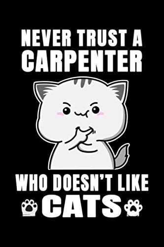 capítulo por capítulo baixar Notebook: Never Trust A Carpenter Who Doesn't Like Cats: 6 X 9 Inches College Ruled Journal, Cat Lover Quote