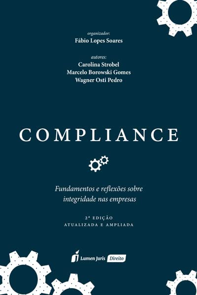 Compliance: Fundamentos e Reflexões sobre Integridade nas Empresas - 2ª Ed. - 2ª Tiragem - 2024