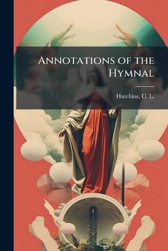Annotations of the Hymnal