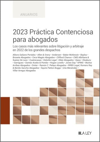 ler totalmente 2023 Práctica Contenciosa para abogados. Los casos más relevantes sobre litigación y arbitraje en 2022 de los grandes despachos (Spanish Edition)
