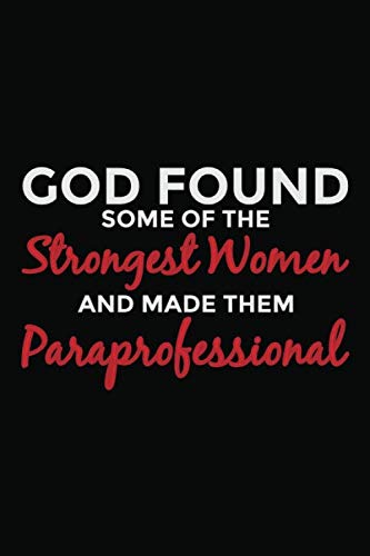 capítulo por capítulo baixar God Found Some of The Strongest Women and Made Them Paraprofessional: 6x9" Notebook, 120 Pages, Perfect for Note and Journal, Funny Gift for Paraprofessional