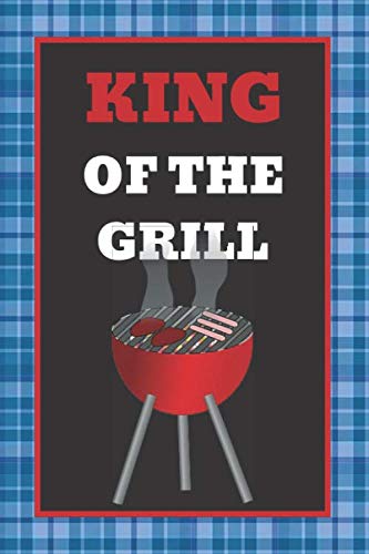 capítulo por capítulo baixar King of the grill: BBQ Smoking, Grill Cookbook, Smoker Log Book, Meat Smoking, Recipe Journal, Grill Prep Notes, Meat and Wood Temperature, Barbecue Book, Pitmaster's Log Book.