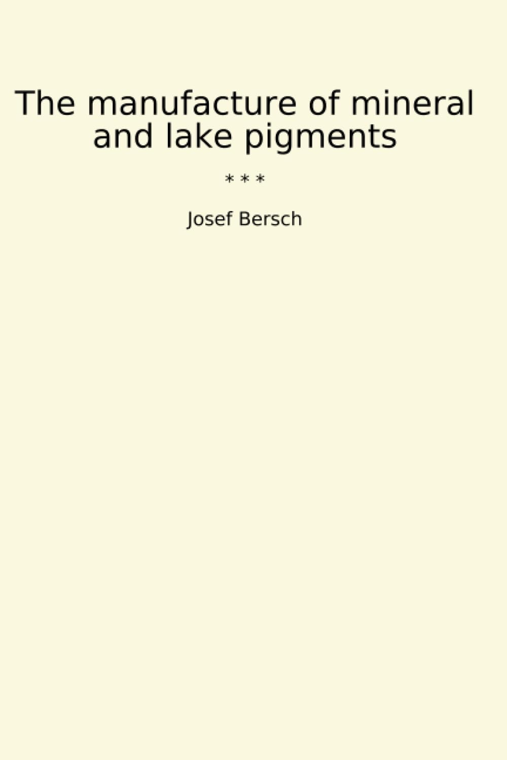 The manufacture of mineral and lake pigments (Classic Books) baixar o livro de graça