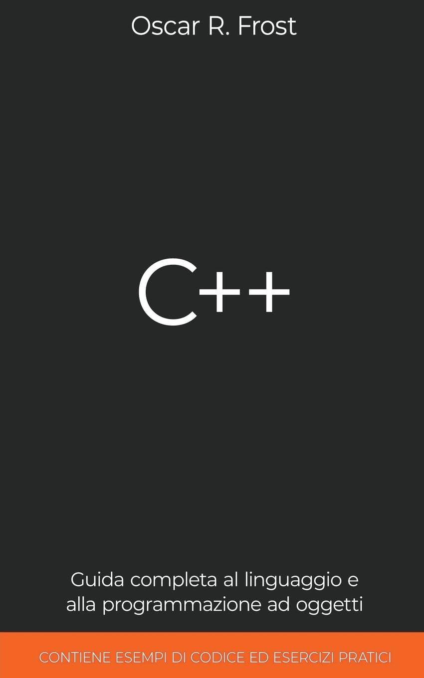 C++: Guida Completa al Linguaggio e alla Programmazione ad Oggetti. Contiene Esempi di Codice ed Esercizi Pratici baixar livro de graça