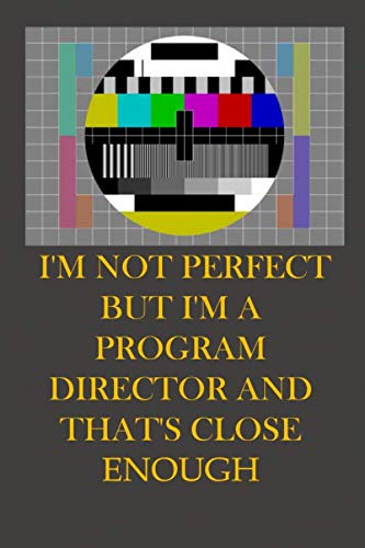 ler totalmente I'm Not Perfect But I'm a Program Director And That's Close Enough: Program Director Notebook And Journal Gift Ideas