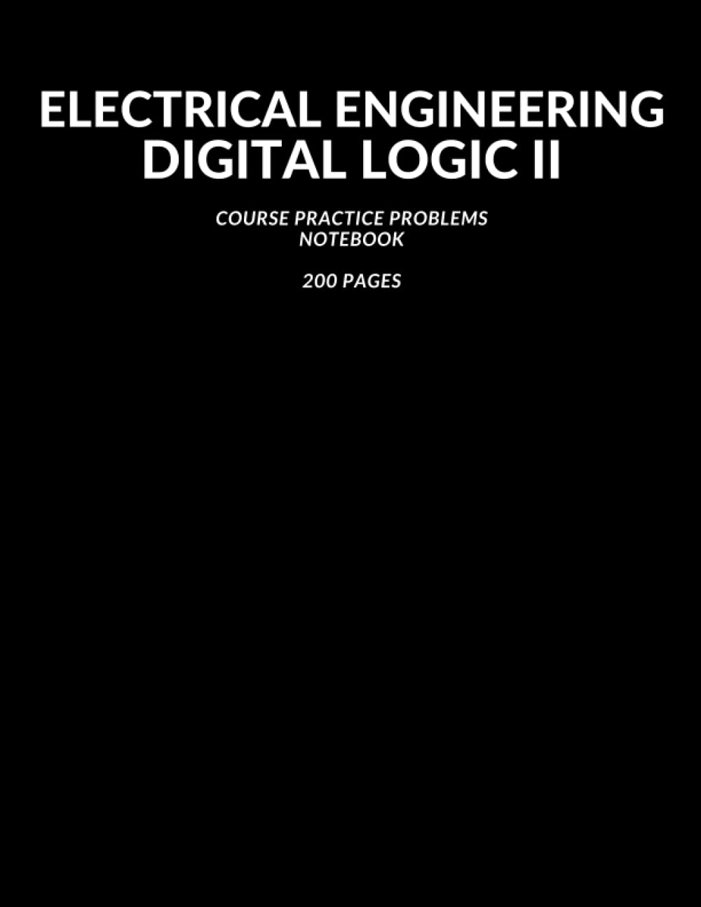 [Electrical Engineering] Digital Logic II Course Practice Problems Notebook: 5x5 Grid Engineering Paper, Graph Paper, 200 Pages, 8.5" x 11", Notebook for College Students, Computational Pad baixar o livro de graça