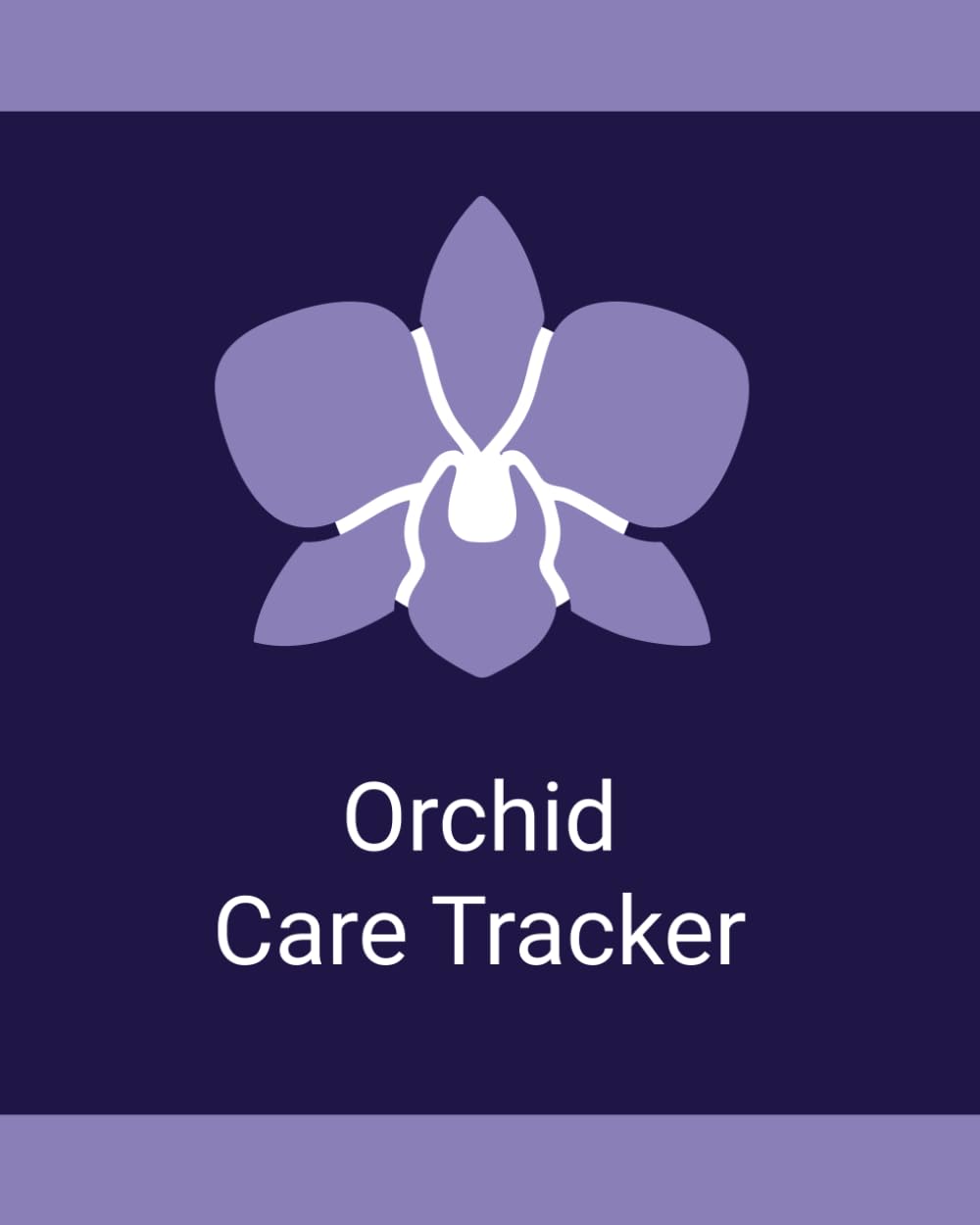ler totalmente Orchid Care Tracker: Record Watering, Fertilizing, Repotting, Bloom Cycles, and Plant History