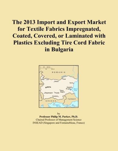 The 2013 Import and Export Market for Textile Fabrics Impregnated, Coated, Covered, or Laminated with Plastics Excluding Tire Cord Fabric in Bulgaria baixar o livro de graça