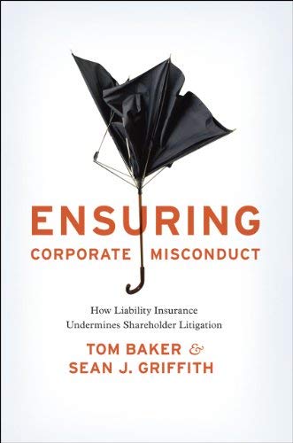 Ensuring Corporate Misconduct: How Liability Insurance Undermines Shareholder Litigation (English Edition) baixar o livro de graça