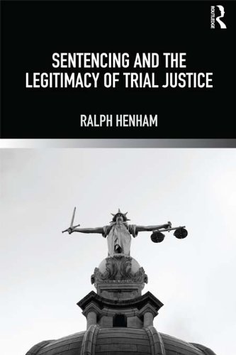 ler totalmente Sentencing and the Legitimacy of Trial Justice (English Edition)