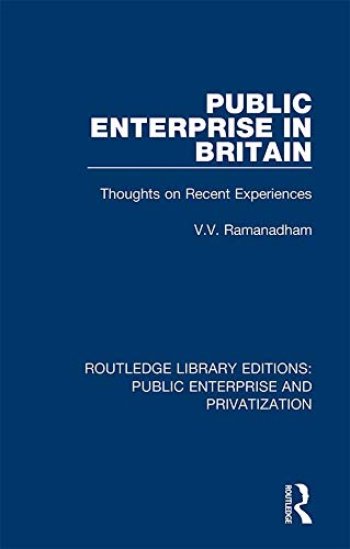 ler totalmente Public Enterprise in Britain: Thoughts on Recent Experiences (Routledge Library Editions: Public Enterprise and Privatization) (English Edition)